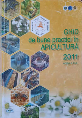 GHID DE BUNE PRACTICI IN APICULTURA 2011-ASOCIATIA CRESCATORILOR DE ALBINE DIN ROMANIA foto