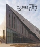When Culture Meets Architecture - Hardcover - Qian Yin - Design Media Publishing Limited