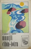 Muntii Cibin-Lotru (Harta Inclusa) - N. Mujicicov, C. Mujicicov, 1970, Stadion, Ghid Turistic, Geografie Romania, Limba Romana