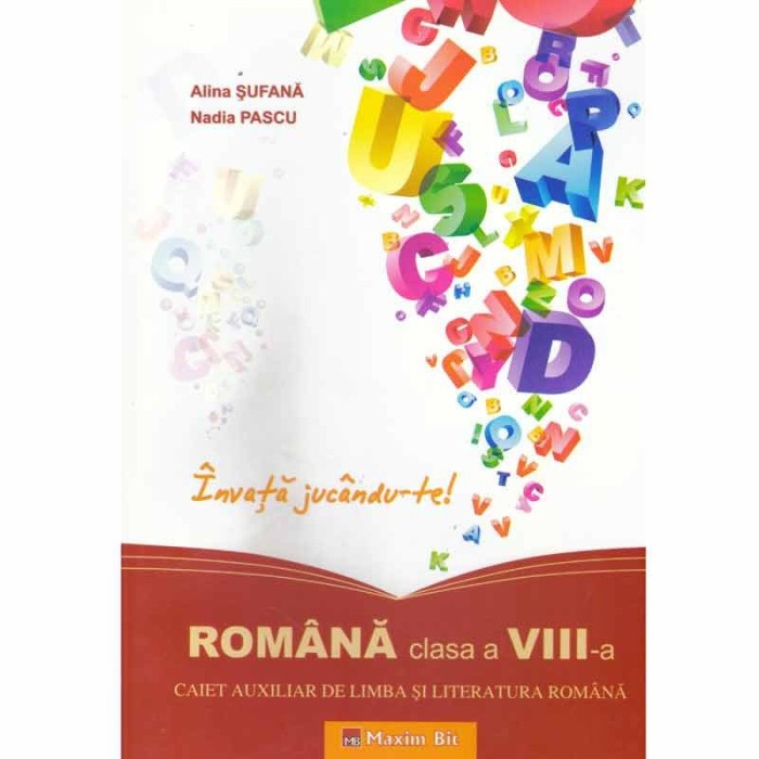 Alina Sufana, Nadia Pascu - Romana clasa a VIII-a - caiet auxiliar