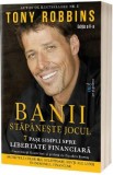 Banii. Stapaneste jocul Ed.2 - Tony Robbins, Anthony Robbins