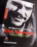 CHE GUEVARA, VIATA UNUI MIT REGINALDO USTARIZ