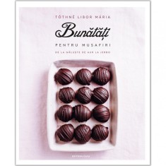 Bunatati pentru musafiri - de la galuste de aur la jerbo, Tothne Libor Maria