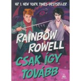 Csak &iacute;gy tov&aacute;bb - Rainbow Rowell