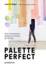Color Collective&#039;s Palette Perfect: Color Combinations Inspired by Fashion, Art and Style
