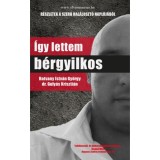 &Iacute;gy lettem b&eacute;rgyilkos - Dr. Guly&aacute;s Kriszti&aacute;n