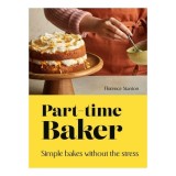 Cumpara ieftin Part-Time Baker: Simple Bakes Without The Stress