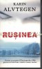 Rusinea - Karin Alvtegen, Editura Rao, 2009, Roman, Beletristica, 314 Pagini, ISBN 978-973-54-0032-3