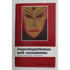 JUGENDSPIRITISMUS UND - SATANISMUS von ANNETTE UND FRIEDRICH - WILHELM HAACK , 1990