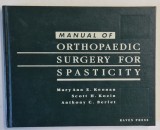 MANUAL OF ORTHOPAEDIC SURGERY FOR SPASTICITY by MARY ANN E. KEENAN ...ANTHONY C. BERLET , 1992