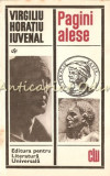 Pagini Alese Virgiliu Horatiu Iuvenal - Clasică, Beletristică, 1969, 309 Pagini