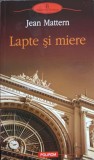 Lapte și Miere - Jean Mattern, Polirom, 2011, Roman, Beletristica, 154 pagini