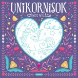 Unikornisok sz&iacute;nes vil&aacute;ga