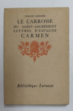 LE CARROSE DU SAINT SACRAMENT - LETTRES D &#039;ESPAGNE - CARMEN par PROSPER MERIMEE , 1927