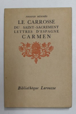 LE CARROSE DU SAINT SACRAMENT - LETTRES D &amp;#039;ESPAGNE - CARMEN par PROSPER MERIMEE , 1927 foto