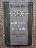 CONSPIRATORI SI CONSPIRATII IN EPOCA RENASTERII POLITICE-ALEXANDRU MARCU