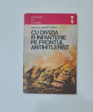 A. Sitaru - Cu Divizia 19 Infanterie Pe Frontul Antihitlerist Memorii De Razboi, Alta editura