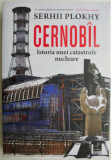 Cernobil. Istoria unei catastrofe nucleare &ndash; Serhii Plokhy (cateva sublinieri)