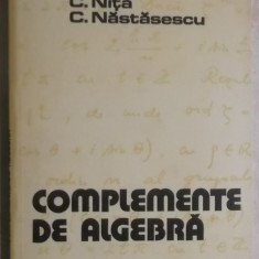 Ion D. Ion, C. Nita, C. Nastasescu - Complemente de algebra