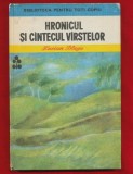 Lucian Blaga &quot;Hronicul si cintecul virstelor&quot; - Biblioteca Pt. Toti Copiii, 1984