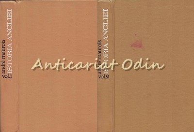 Istoria Angliei I, II - Andre Maurois