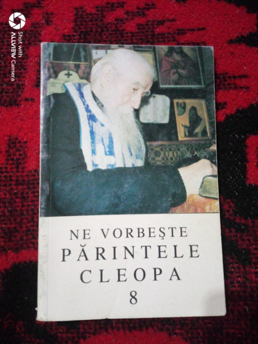 Ne vorbeste parintele Cleopa-vol 8