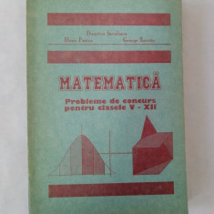 Matematica. Probleme de concurs pentru clasele V-XII, D. Savulescu, 1994