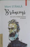BRANCUSI SAU CUM A INVATAT TESTOASA SA ZBOARE-MONI STANILA-358160