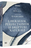 Liberalism, perfectionism si drepturi naturale - Douglas J. Den Uyl, Douglas B. Rasmussen
