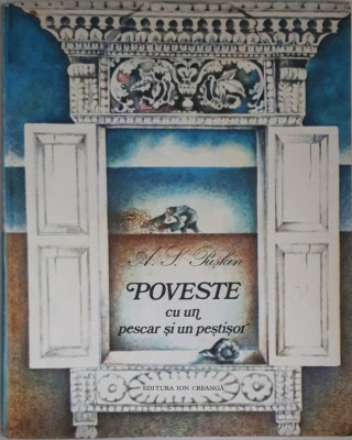 A.S. Puskin - POVESTE CU UN PESCAR SI UN PESTISOR (editia 1982) foto