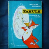 Cumpara ieftin Fabule cu sau fara morala - Nicolae Dragos - Carte copii ilustrata