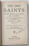 VIE DES SAINTS POUR TOUS LES JOURS DE L 'ANNEE par L 'ABBE L. JAUD , 1938, PREZINTA INSEMNARI *