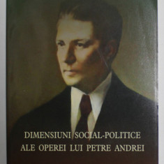 DIMENSIUNI SOCIAL - POLITICE ALE OPEREI LUI PETRE ANDREI de DORU TOMPEA si DANIEL SANDRU , 2012