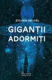 Dosarele Themis #1. Giganții adormiți - Sylvain Neuvel