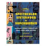 The spectacular sisterhood of superwomen