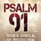 Psalm 91: God&#039;s Shield of Protection