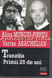 Tranzitia Primii 25 De Ani - Alina Mungiu-Pippidi, Vartan Arachelian