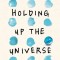 Holding Up the Universe