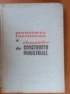 Proiectarea functionala a elementelor de constructii industriale foto
