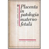A. Cristea, Maria Zaharia - Placenta in patologia materno - fetala - 120827