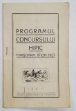 PROGRAMUL CONCURSULUI HIPIC , TIMISOARA , 19 IUNIE , 1927