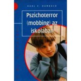 Pszichoterror (Mobbing) az iskol&aacute;ban - Karl E. Dambach