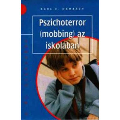 Pszichoterror (Mobbing) az iskol&amp;aacute;ban - Karl E. Dambach foto