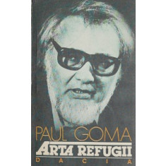 Arta refugii - Paul Goma