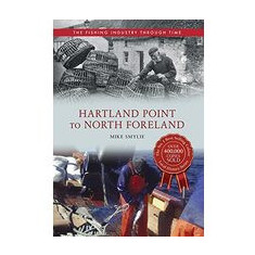 Hartland Point to North Foreland - The Fishing Industry Through Time