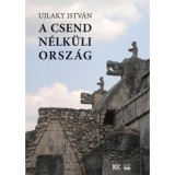 A csend n&eacute;lk&uuml;li orsz&aacute;g - Ujlaky Istv&aacute;n