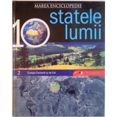 MAREA ENCICLOPEDIE, STATELE LUMII, VOL. 2 EUROPA CENTRALA SI DE EST, 2009