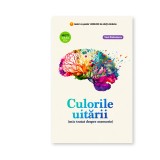 Culorile uitari Mic tratat despre memorie Vasi Radulescu