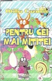 Otilia Cazimir - Carte "Pentru cei mai mititei", Literatura Romana, Editie 2003, 60 Pagini, Coperta Cartonata