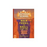 Outdoor School: Rock, Fossil &amp; Shell Hunting